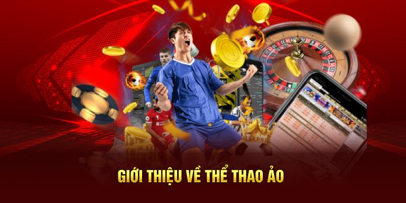 Thể Thao Ảo – Sân Chơi Cá Cược Số 1 Nhà Cái BONG88 1 Giới thiệu về thể thao ảo