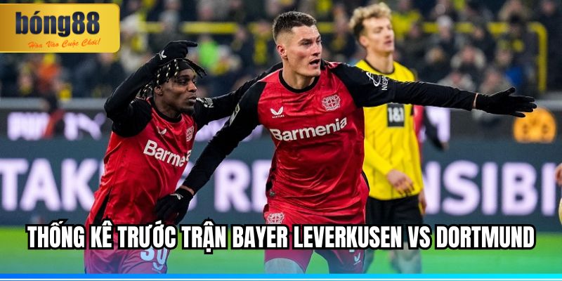 Nhận định Bayer Leverkusen vs Dortmund 11/5/2025 2 Thống Kê Trước Trận Bayer Leverkusen vs Dortmund