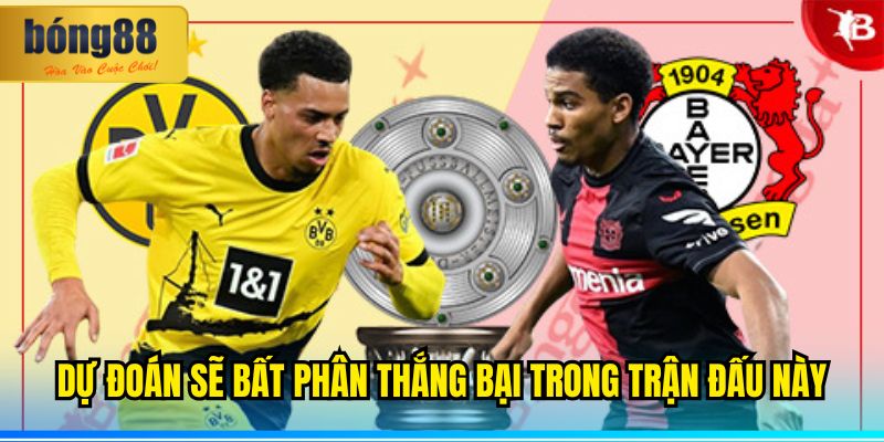 Nhận định Bayer Leverkusen vs Dortmund 11/5/2025 3 Dự đoán sẽ bất phân thắng bại trong trận đấu này